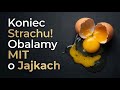 Koniec Strachu! Obalamy MIT o Jajkach. #jajka #cholesterol #zdrowie