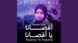 Aqsana Ya Aqsana (Vocals Only)