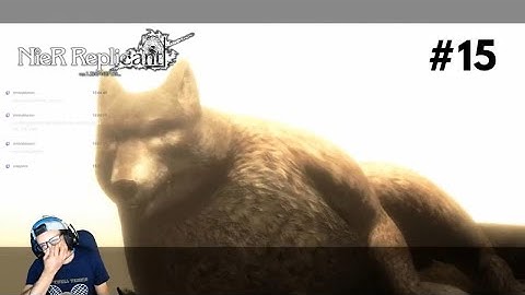 Nier Replicant - Louise, Kalil & Crying Over Wolves - Blind Live Playthrough - Part 15 (Route B)