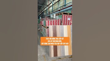 Giải pháp lát sàn 2025: Sàn nhựa hèm khóa đế cao su tích hợp sẵn xốp tiện lợi