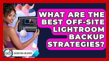 What Are The Best Off-site Lightroom Backup Strategies? - Design Tool Unlocked
