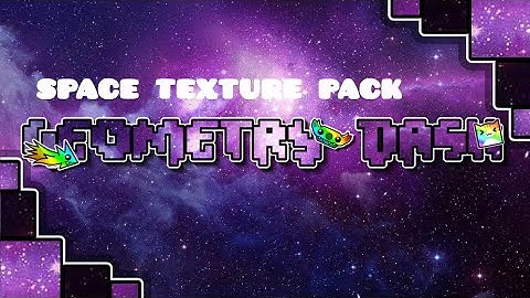 Space Texture Pack - Geometry Dash 2.207