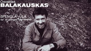 [Osvaldas Balakauskas] Spengla-Ūla for 16 String Instruments (Score-Video)