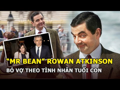 Video: Rowan Atkinson bỏ vợ