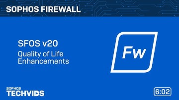 Sophos Firewall v20: Quality of Life Enhancements
