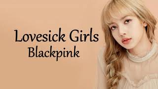 Lovesick Girls - BlackPink (Lyrics)