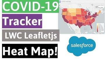 Salesforce COVID-19 Tracker - Heat Map Leafletjs Lightning Web Component Complete - Part 5