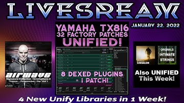 LIVESTREAM - 1/22: 4 Libraries for Unify in 1 WEEK - Yamaha TX816 Factory Patches (FREE Download!)