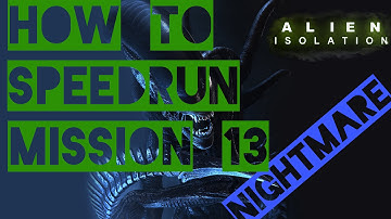 How to speedrun Mission 13 in Alien Isolation [NIGHTMARE]