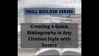Creating a Quick Bibliography in any Citation Style with Zotero