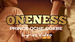 Prince Oche Ogebe || Oneness (lyrics video)