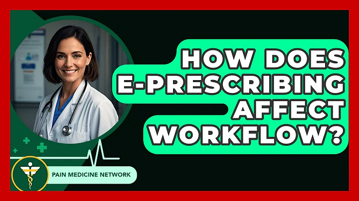 How Does E-Prescribing Affect Workflow? - Pain Medicine Network