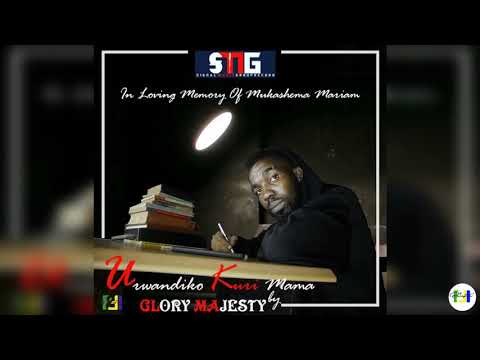 Urwandiko Kuri Mama By Glory Majesty S M G Record 2019