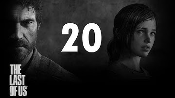 The Last of Us - Gameplay Walkthrough - Part 20 Let
