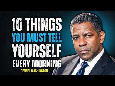 10 Things You Must Tell Yourself Every Morning | Denzel Washington Motivation | Inspire Today