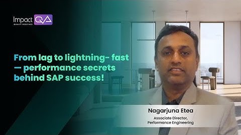 ImpactQA x Tech Talks: Episode 4 - Continuous Performance Engineering to Optimize SAP Systems