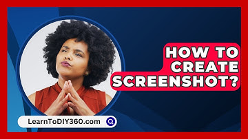 How To Create Screenshot? - LearnToDIY360.com