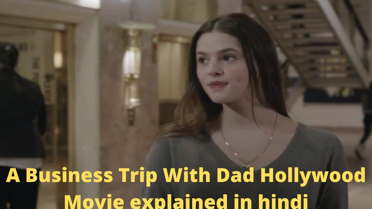 a business trip with dad movie 2014