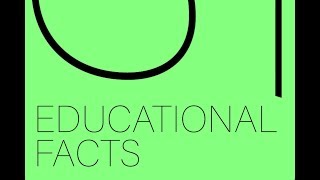5 EDUCATIONAL FACTS