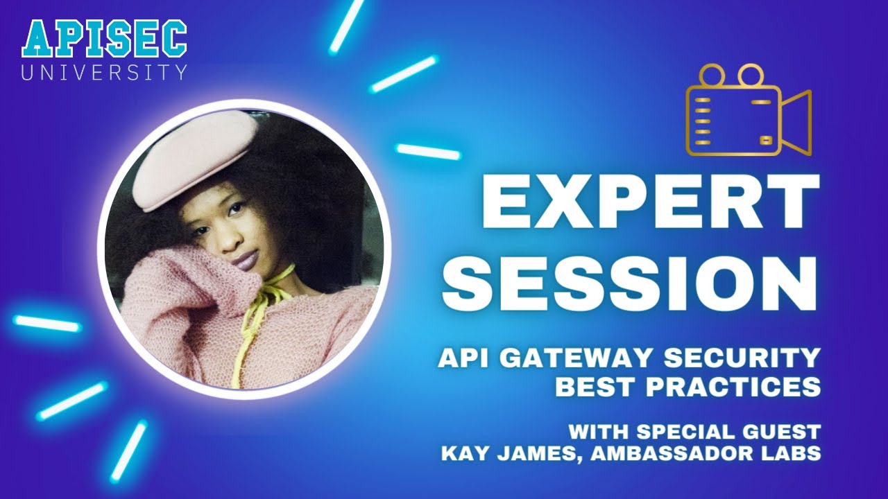 API Gateway Security Best Practices, An APIsec U Live Session
