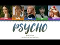 Red Velvet (레드벨벳) - Psycho Lyrics [Color Coded-Han/Rom/Eng]