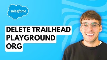 How to Delete a Salesforce Trailhead Playground Org [2025 Guide]