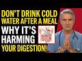 REVEALED: Why You Should NEVER Drink Cold Water After A Meal