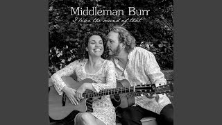 Video thumbnail of "Middleman Burr - Let's Fall in Love Today"