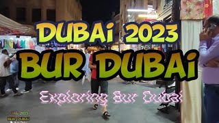 Exploring Bur Dubai | Bur Dubai, Dubai United Arab Emirates