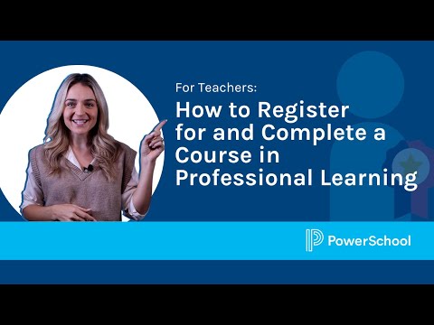 How to Register for and Complete a Course in PowerSchool Professional Learning