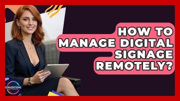 How To Manage Digital Signage Remotely? - Conventions Network