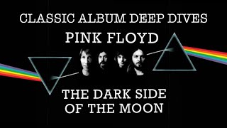 Classic Album Deep Dives #33: Pink Floyd “The Dark Side Of The Moon”