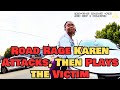 Road Rage Karen Attacks a Mom and Her Kid, Then Plays the Victim