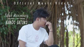 SALAH MANIMBANG - Nando Satoko (Official Music Video)