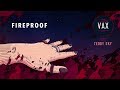 Vax  fireproof feat teddy sky zeph remix