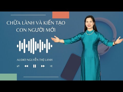 Bài 9: Quy trình chữa lành bằng yêu thương - Bài 9: Quy trình chữa lành bằng yêu thương