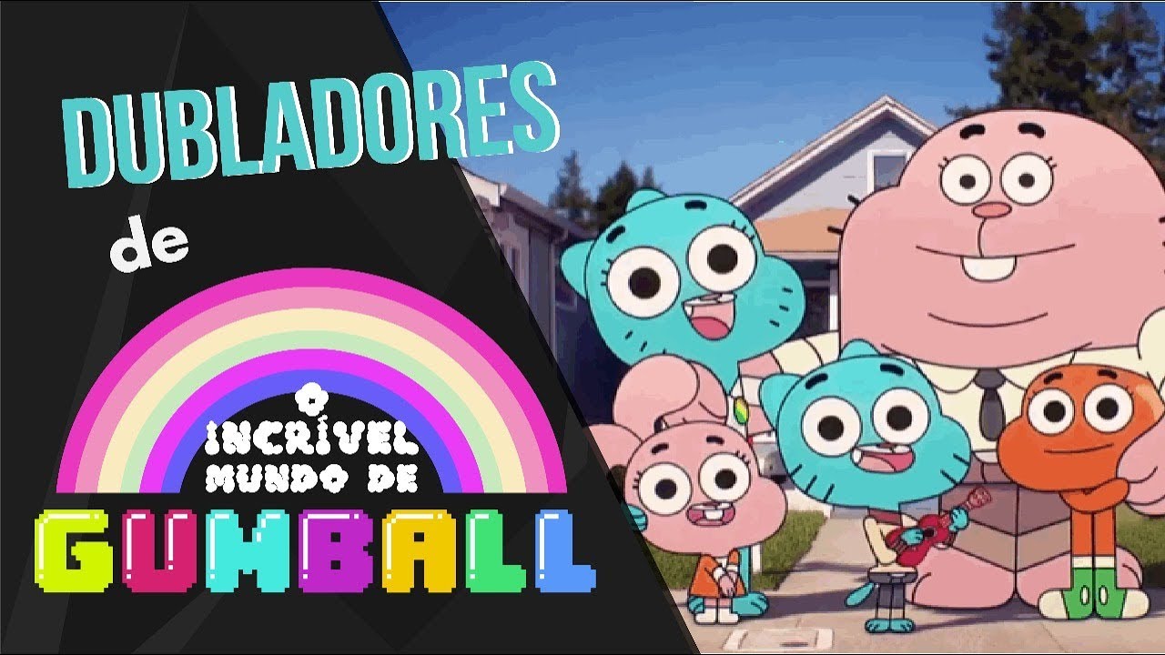 Dubladores de O INCRÍVEL MUNDO DE GUMBALL!