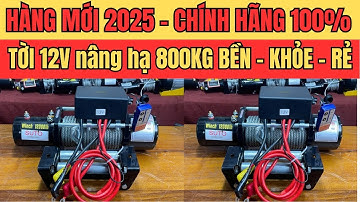BÁO GIÁ CÔNG KHAI TỜI ĐIỆN 12V 800KG – KÉO NGANG 6 TẤN MỚI NHẤT 2025