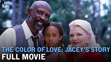 The Color of Love: Jacey's Story | Full Movie | Love Love