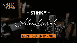 Mungkinkah - Stinky | AkustikDrum Karaoke
