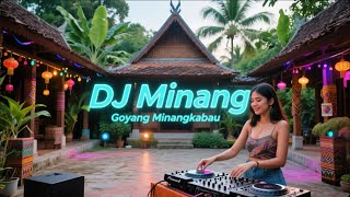 DJ Minang Remix - Goyang Minangkabau