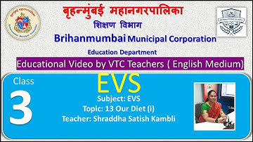 Class 3rd EVS L 13 Our Diet ( part i ) by BMC VTC Teacher  Shraddha Satish Kambli.