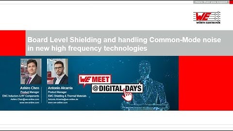 WE meet @ Digital Days 2020: Board Level Shielding& Common-Mode noise in high frequency technologies