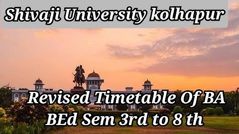 Revised Timetable Of BA BEd Sem 3rd to 8 th | shivaji university exam news today | SUK | exam news