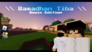 Ramadhan Tiba // Remix Edition (ft. Minecraft, Roblox, Animateit)