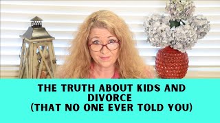 The Truth about Kids and Divorce | The Life-Saving Divorce