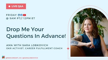 Live Q&A with Sara Lobkovich, OKR Activist + Career Fulfillment Coach