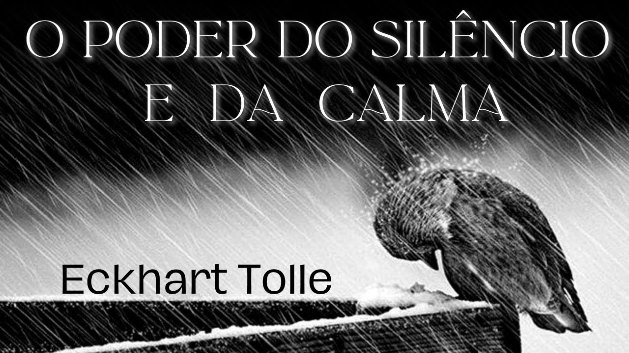 O poder do Silêncio e da Calma - Eckhart Tolle