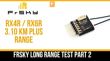 FrSky RX4R 3.10KM+ Range with QX7 // FrSky RX4R , RX6R Range Test [Part 2]