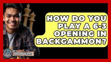How Do You Play A 6-3 Opening In Backgammon? - The Board Game Xpert